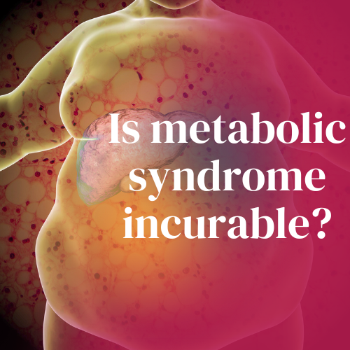CAN METABOLIC SYNDROME BE CURED intelligence overview